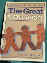 The Great Omission: a Biblical Basis for World Evangelism