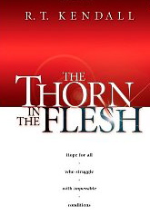 The Thorn in the Flesh: Hope for All Who Struggle with Impossible Conditions