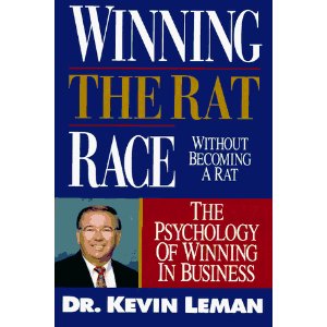 Winning the Rat Race Without Becoming a Rat: The Psychology of Winning in Business