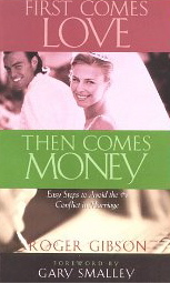 First Comes Love Then Comes Money: Easy Steps to Avoid The #1 Conflict in Marriage