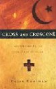 Cross and Crescent: Responding to the Challenge of Islam