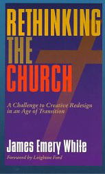Rethinking the Church: A Challenge to Creative Redesign in an Age of Transition