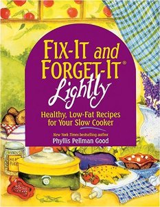 FIX-IT and FORGET-IT LIGHTLY : Healthy, Low-Fat Recipes for Your Slow Cooker