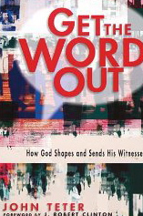 Get the Word Out: How God Shapes and Sends His Witnesses