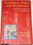 Cathedral, Forge, and Waterwheel: Technology and Invention in the Middle Ages