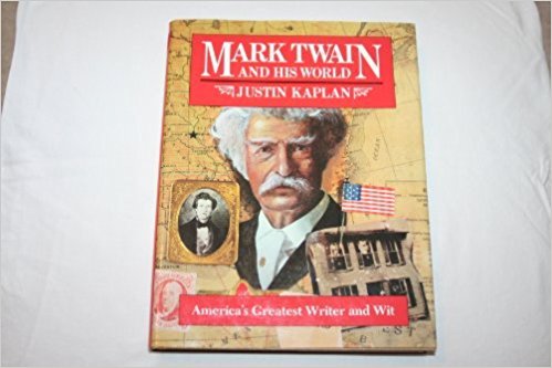 Mark Twain and His Wolrd: America's Greatest Writer and Wit