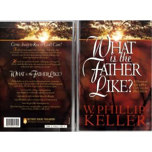 What is the Father Like A Devotional Look at How God Cares for His Children