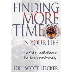 Finding More Time in Your Life: With Wisdom from the Bible and Tools That Fit Your Personality