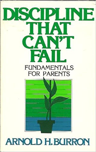 Discipline That Can't Fail: Fundamentals for Parents