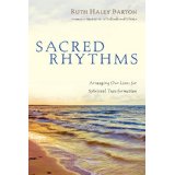 Sacred Rhythms: Arranging Our Lives For Spiritual Transformation