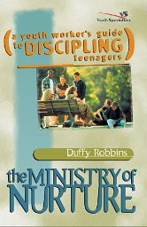 The Ministry of Nurture (a youth worker's guide to discipling teenagers)
