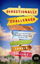 Directionally Challenged: How to Find and Follow God's Course for Your Life