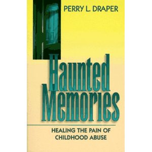 Haunted Memories: Healing the Pain of Childhood Abuse