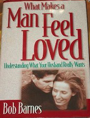 What Makes a Man Feel Loved: Understanding What Your Husband Really Wants