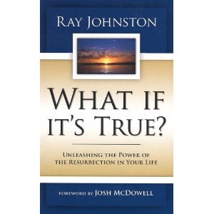 What If It's True: : Unleashing the Power of the Resurrection in Your Life