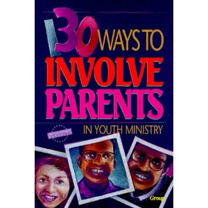 130 Ways to Involve Parents in Youth Ministry