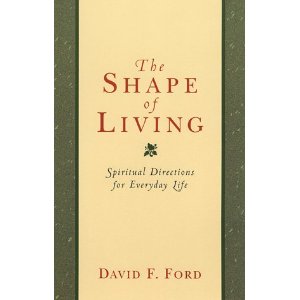 The Shape of Living: Spiritual Directions for Everyday Life