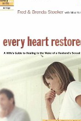 Every Heart Restored: A Wife's Guide to Healing in the Wake of a Husband's Sexual Sin (The Every Man Series)