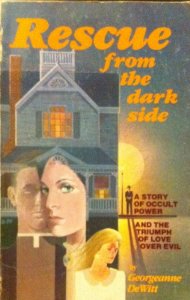 Rescue from the Dark Side: A Story of Occult Power and the Triumph of Love Over Evil