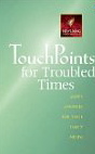 TouchPoints for Troubled Times: God's Answers for Your Daily Needs