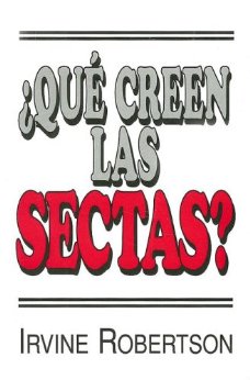 Que Creen Las Sectas