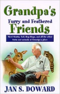 Grandpa's Furry and Feathered Friends: Meet Stubby Tail,Hop-Hops, and All the Other Birds and Animals at Grandpa's Place