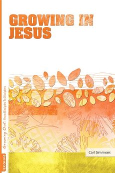 Growing in Jesus (The Growing Out Series: From Disciples to Disciplers)