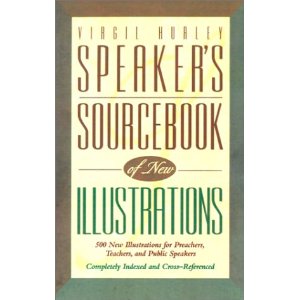 Speaker's Sourcebook of New Illustrations: 500 New Illustrations for Preacher's Teachers, and Public Speakers