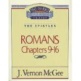 Romans Chapter 9-16 (Thru the Bible Commentary Series)