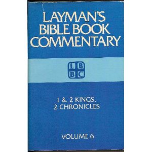 Layman's Bible Book Commentary: 1 & 2 King, 2 Chronicles (Volume 6)