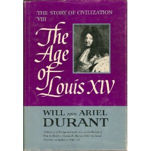 The Age of Louis XIV: The Story of Civilization VIII