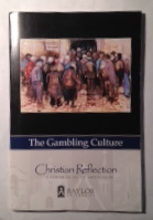 The Gambling Culture (Christian Reflection: A Series in Faith and Ethics, #40)