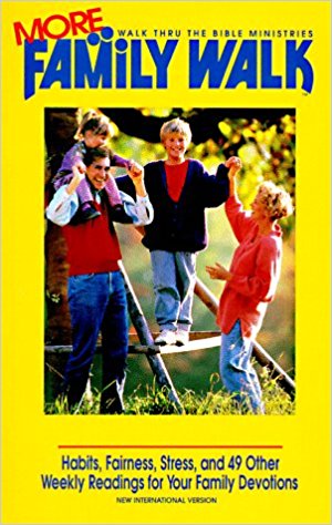 More Family Walk: Habits, Fairness, Stress, and 49 Other Weekly Readings for Your Family Devotions (vol. 2)
