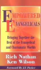 Empowered Evangelicals: Bringing Together the Best of the Evangelical and Charismatic Worlds