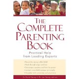 The Complete Parenting Book: Practical Help From Leading Experts