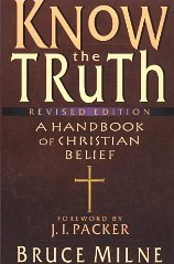 Know the Truth: A Handbook of Christian Belief