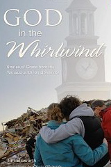 God in the Whirlwind: Stories of Grace from the Tornado at Union University