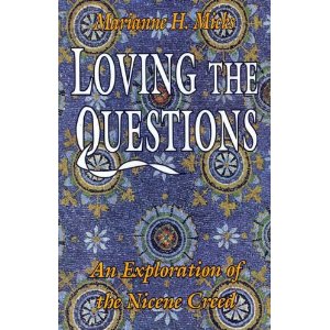 Loving the Questions: Exploration of the Nicene Creed