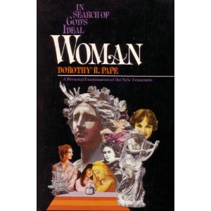 In Search of God's Ideal Woman: A Personal Investigation of the New Testament