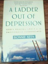 A Ladder Out of Depression: God's Healing Grace for the Emotionally Overwhelmed
