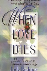 When Love Dies: How to Save a Hopeless Marriage