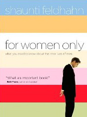 For Women Only: What You Need to Know About the Inner Lives of Men