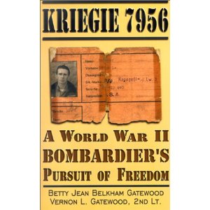 Kriegie 7956: a World War II Bombardier's Pursuit of Freedom