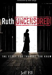 Ruth Uncensored: The Story You Thought You Knew
