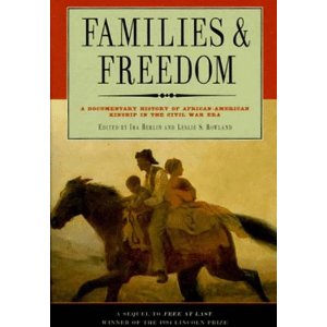 Families and Freedom: A Documentary History of African American Kinship in the Civil War Era