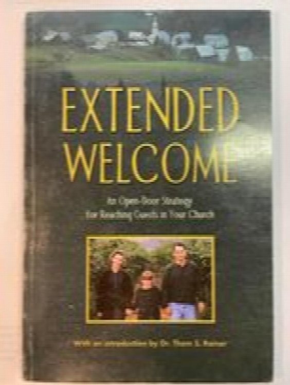 Extended Welcome: An Open-Door Strategy for Reaching Guest in Your Church