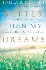 Better Than My Dreams: Finding What You Long for Where You Might Not Think to Look