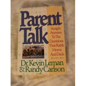 Parent Talk: Straight Answers to the Questions That Rattle Moms and Dad's