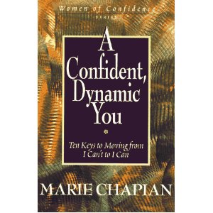 A Confident, Dynamic You: Ten Keys to Moving from I Can't to I Can (Women of Confidence Series)