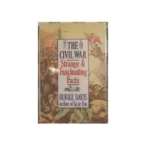 The Civil War: Strange and Fascinating Facts